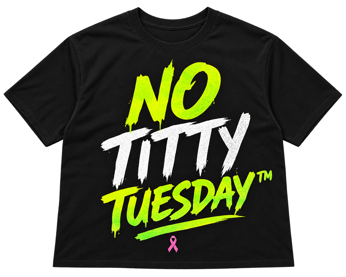 No Titty Tuesday™ Tee